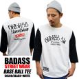 BADASS バダス ７分袖Tシャツ BASEBALL TEE ベースボールTシャツ ホワイト×ブラック
