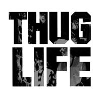 THUG LIFESĂ̏i